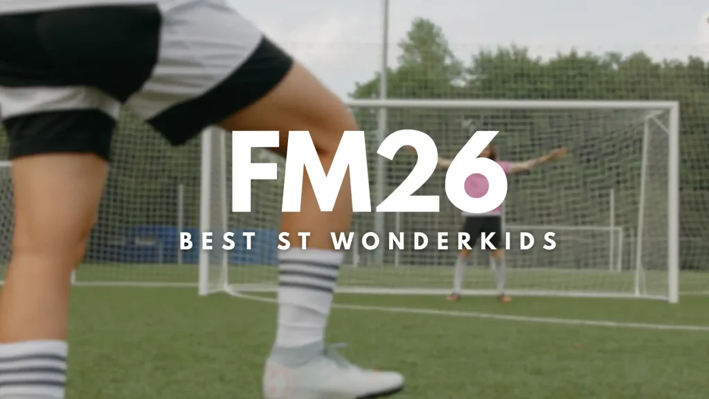 FM26 Wonderkid Strikers (ST) to Sign Now: Every Budget Covered
